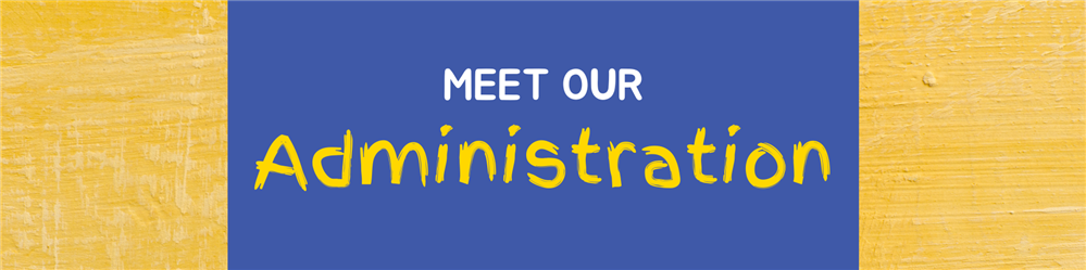 Meet our Administration
