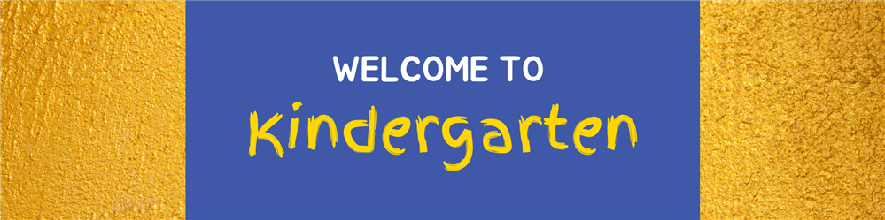 Welcome to Kindergarten