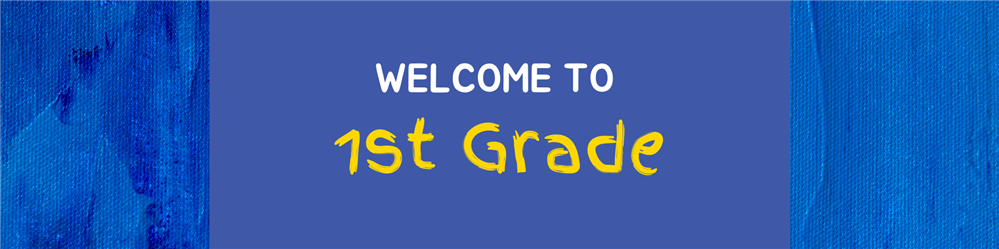Welcome to 1st Grade